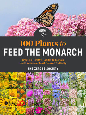 cover image of 100 Plants to Feed the Monarch